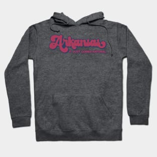 Arkansas - It Just Comes Natural Hoodie